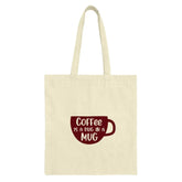 Coffee Is A Hug Tote Bag, Coffee Lover Gift, Coffee Mug Tote Bag, Caffeine Addict Bag, Gift For Her, Funny Coffee Tote, Everyday Tote Bag - Tawshia